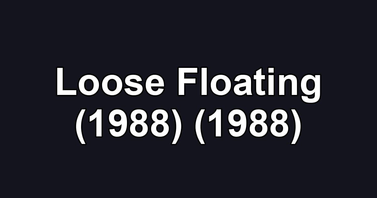 Loose Floating (1988) (1988)