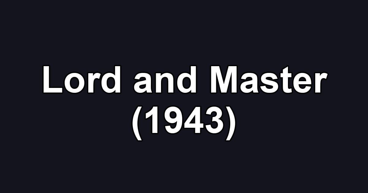 Lord and Master (1943)