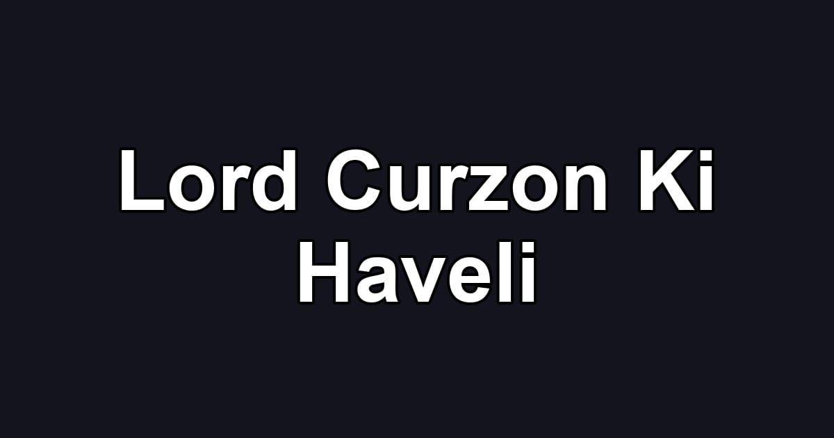 Lord Curzon Ki Haveli