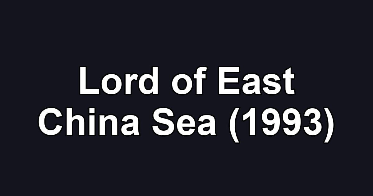 Lord of East China Sea (1993)