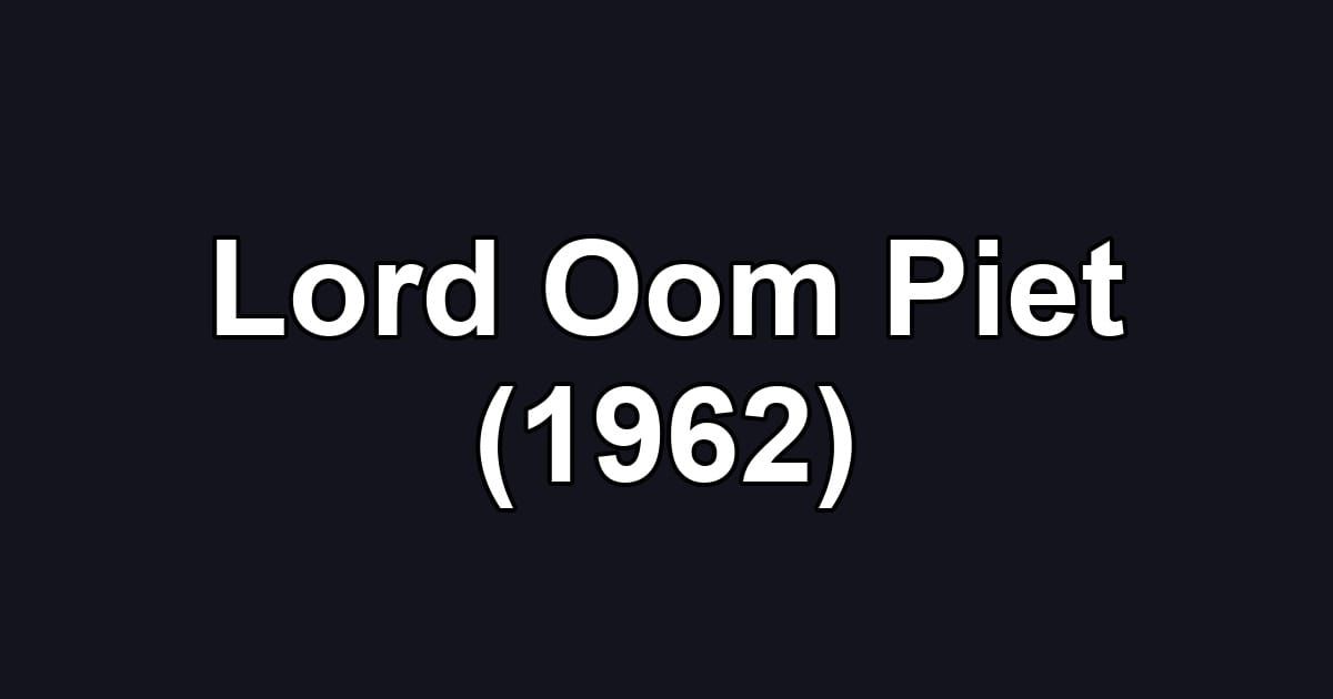 Lord Oom Piet (1962)