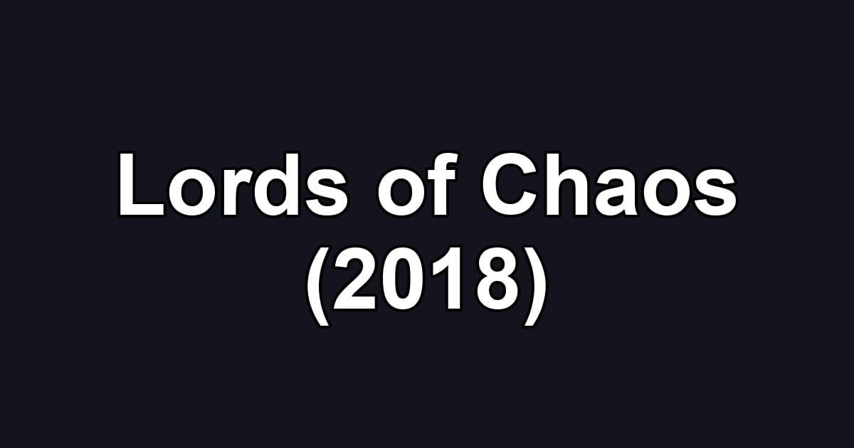 Lords of Chaos (2018)