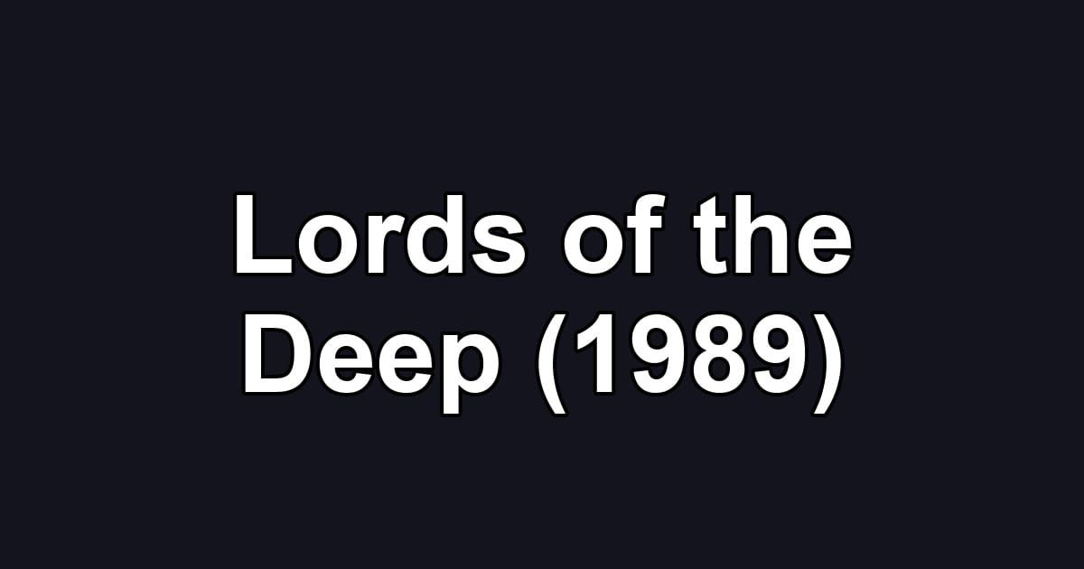 Lords of the Deep (1989)