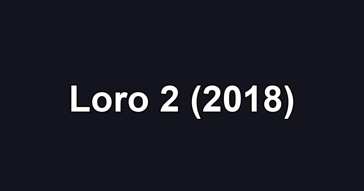 Loro 2 (2018)