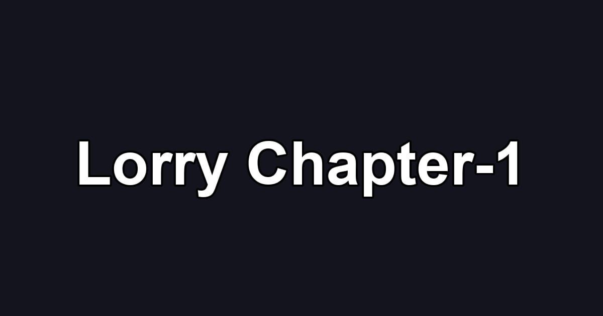 Lorry Chapter-1