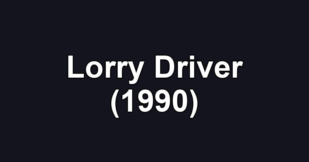 Lorry Driver (1990)