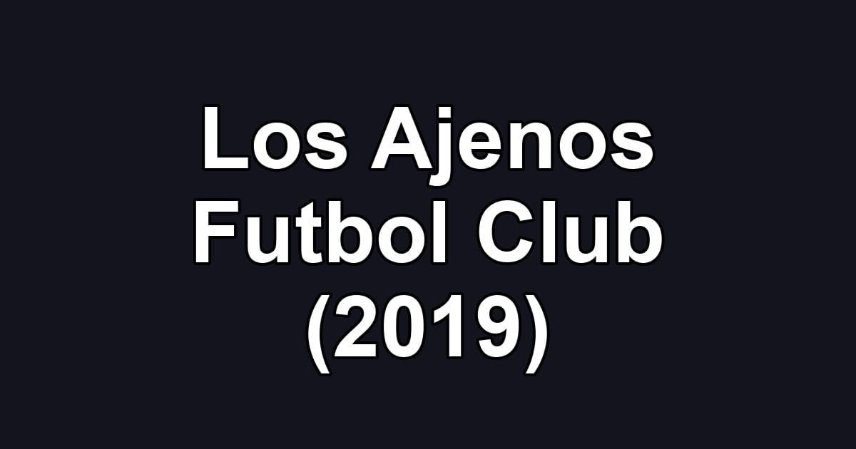 Los Ajenos Futbol Club (2019)