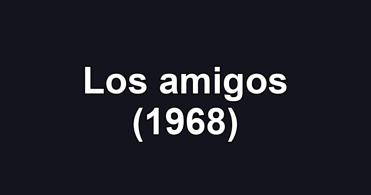 Los amigos (1968)