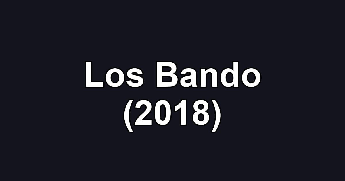 Los Bando (2018)