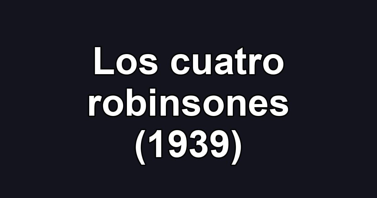 Los cuatro robinsones (1939)