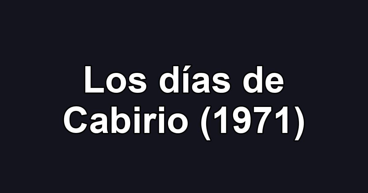 Los días de Cabirio (1971)