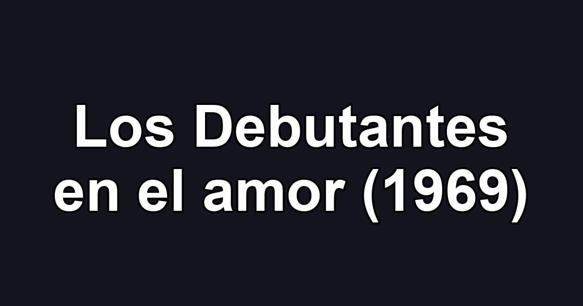 Los Debutantes en el amor (1969)
