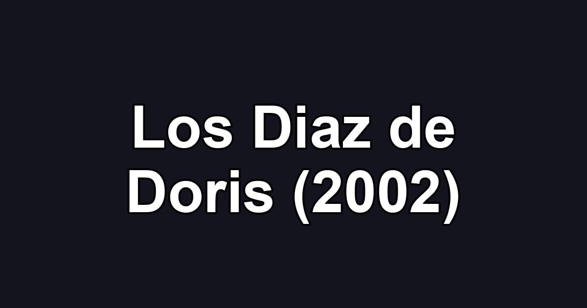 Los Diaz de Doris (2002)