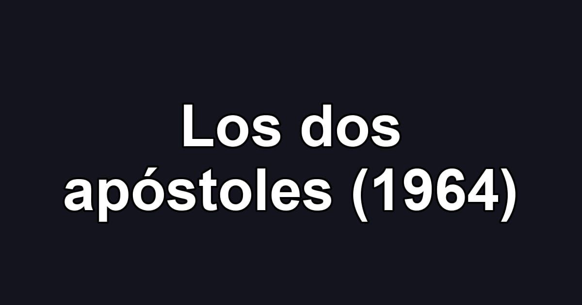 Los dos apóstoles (1964)