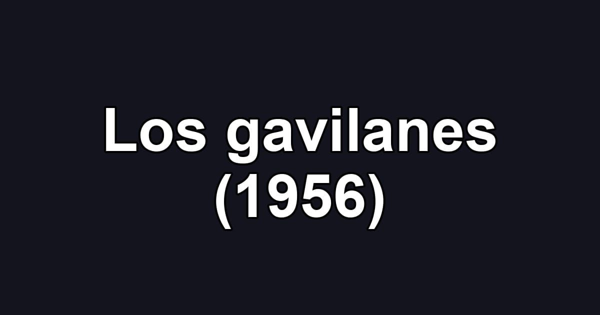Los gavilanes (1956)