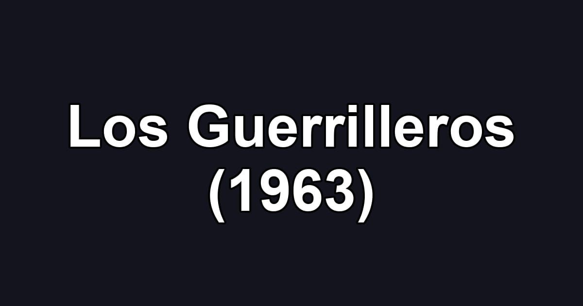 Los Guerrilleros (1963)