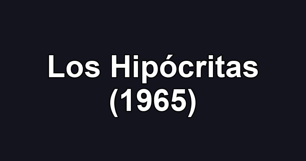 Los Hipócritas (1965)