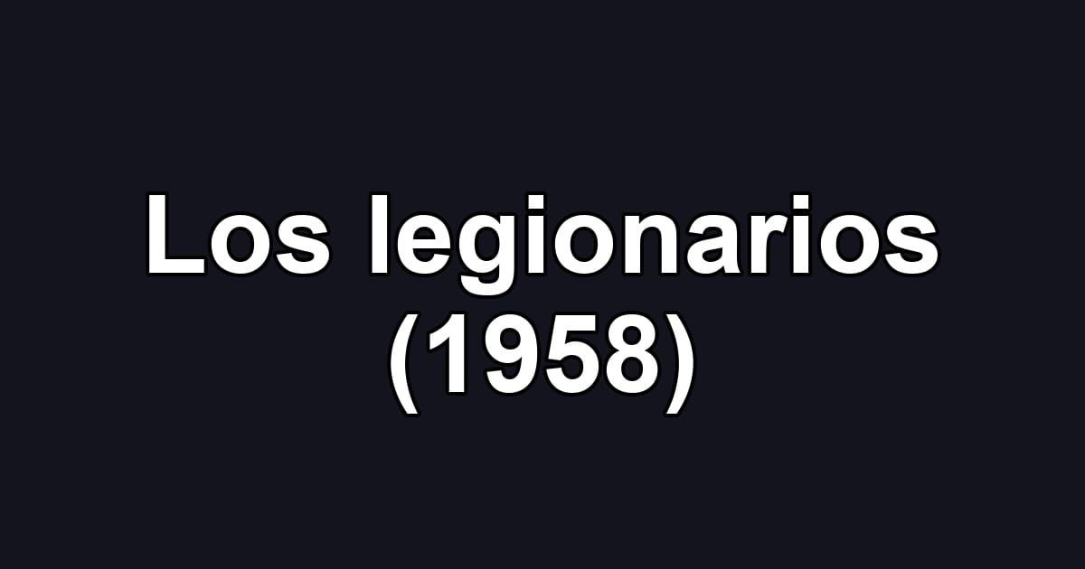 Los legionarios (1958)