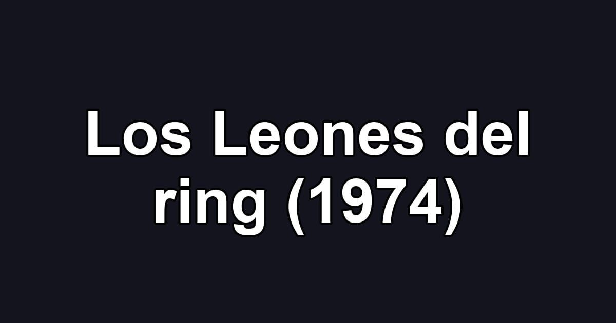 Los Leones del ring (1974)