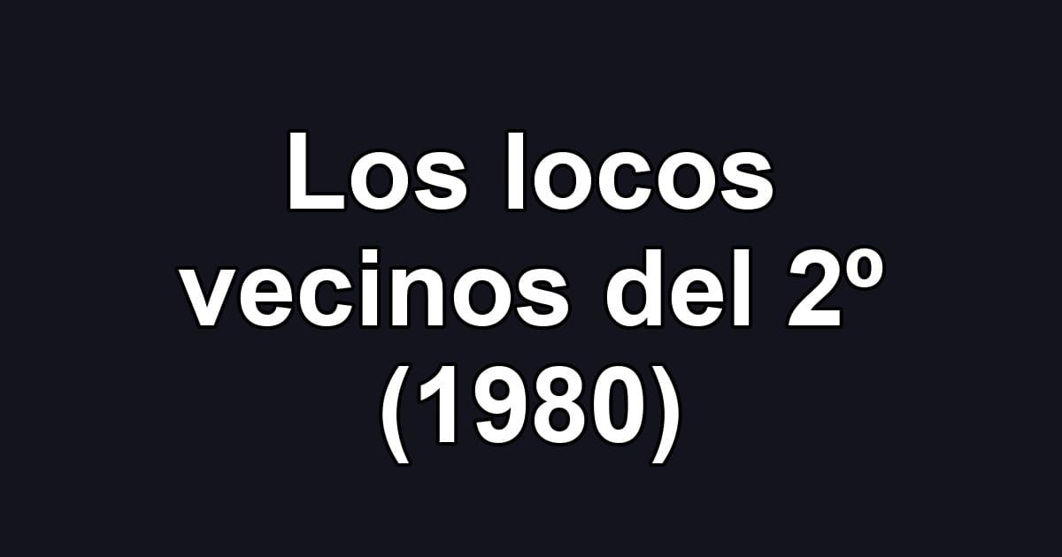 Los locos vecinos del 2º (1980)