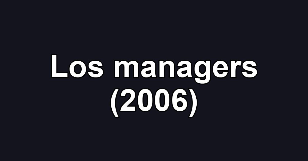 Los managers (2006)