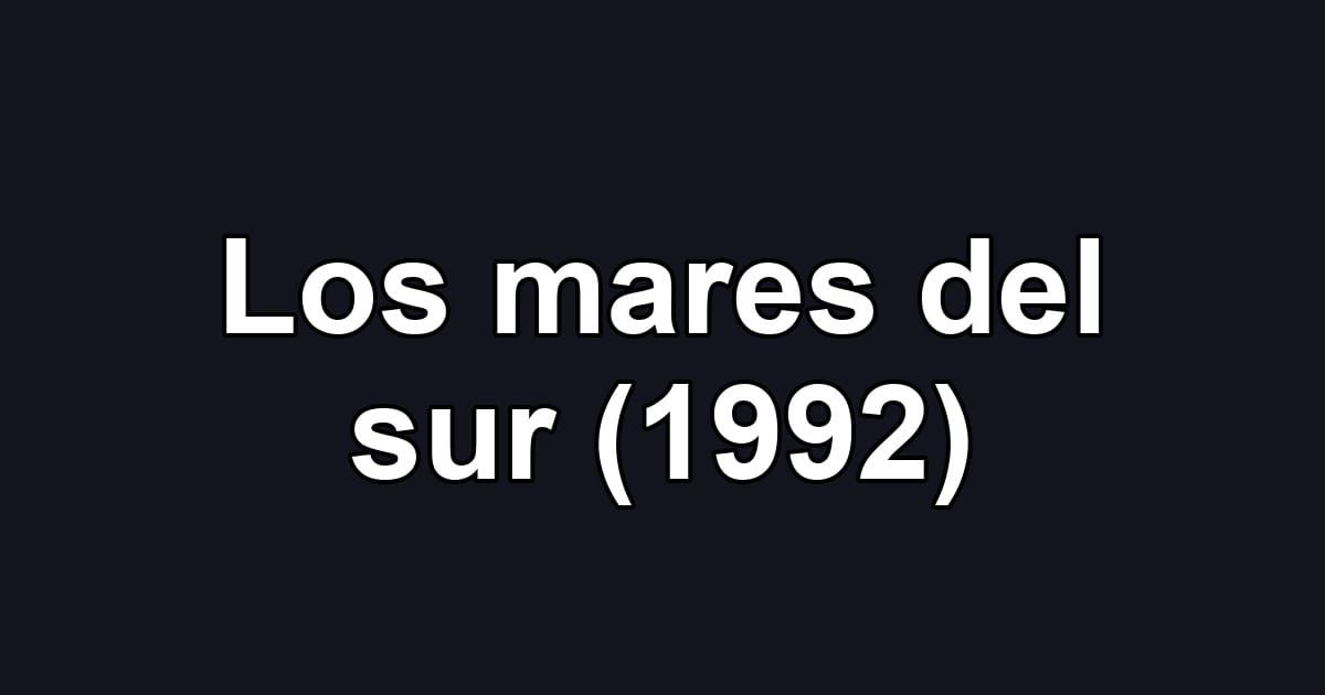 Los mares del sur (1992)