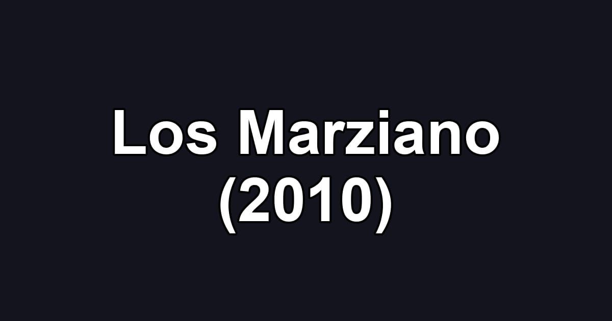 Los Marziano (2010)