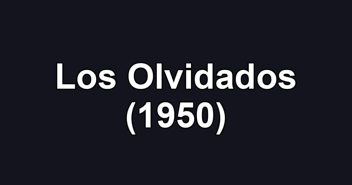 Los Olvidados (1950)
