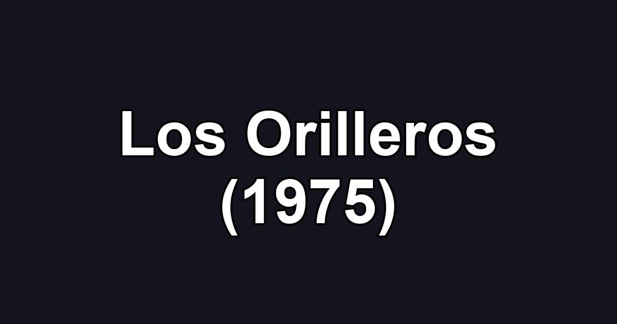 Los Orilleros (1975)
