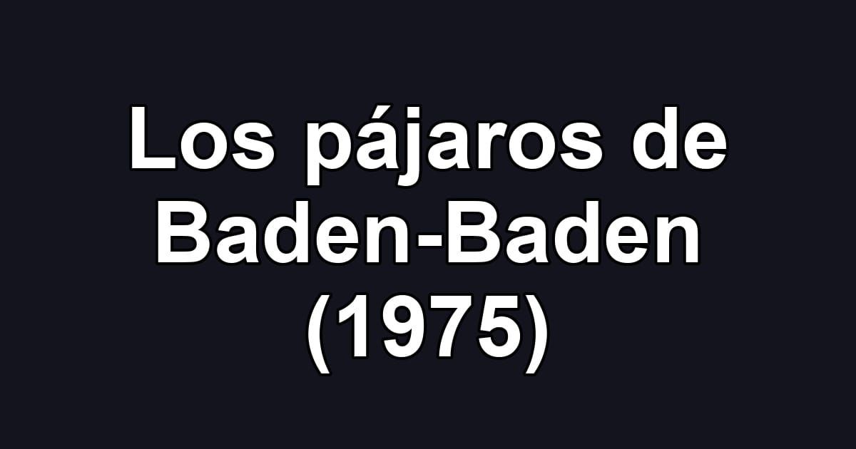 Los pájaros de Baden-Baden (1975)