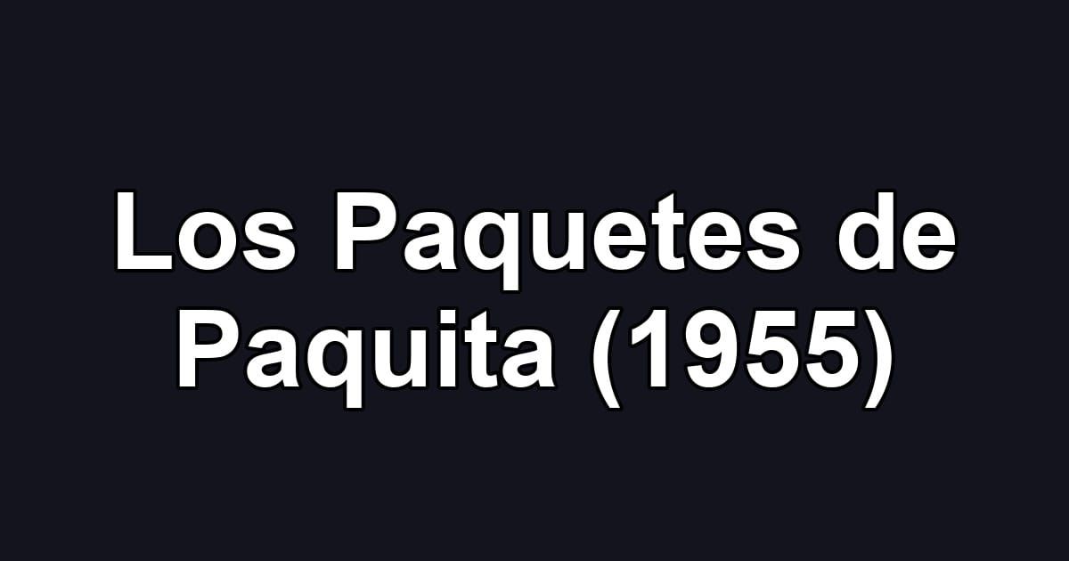 Los Paquetes de Paquita (1955)