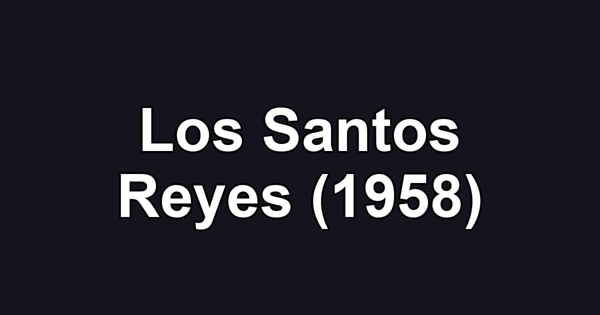 Los Santos Reyes (1958)
