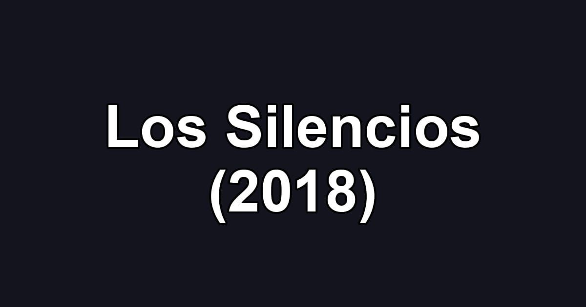 Los Silencios (2018)