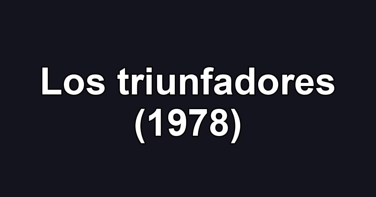 Los triunfadores (1978)