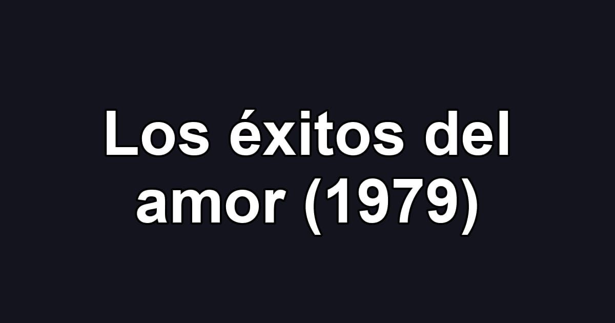 Los éxitos del amor (1979)