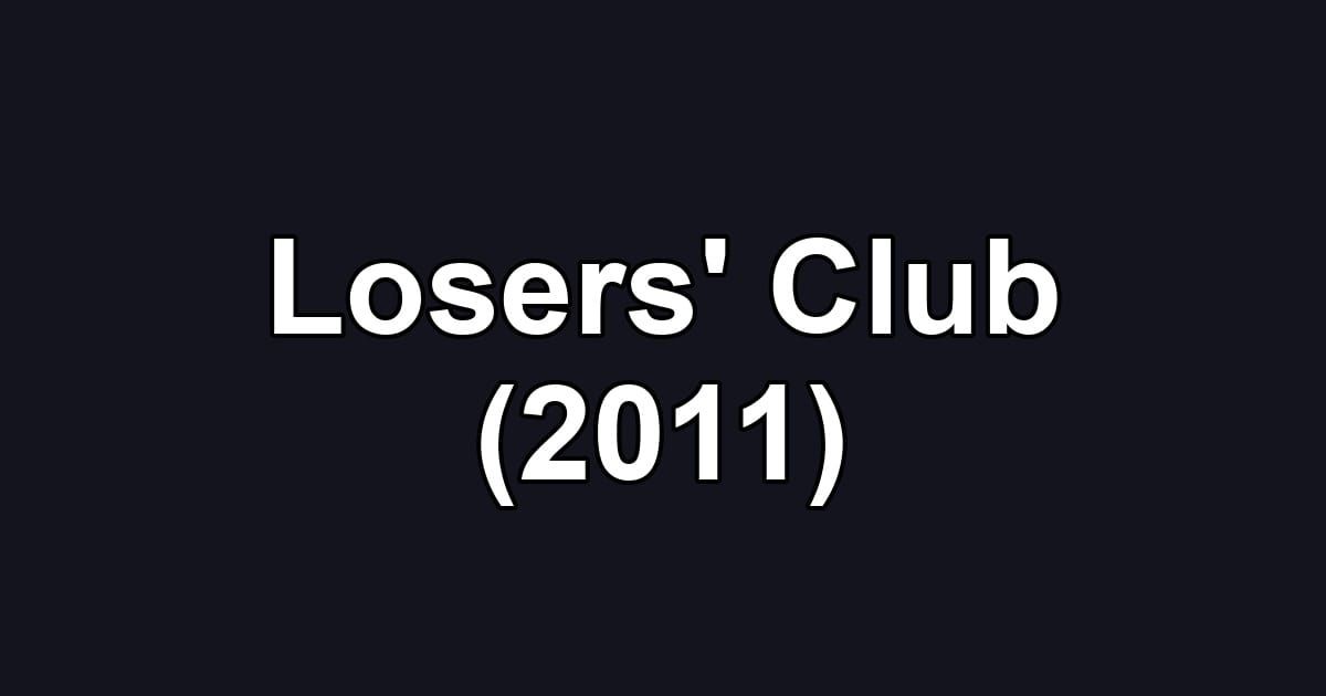 Losers' Club (2011)