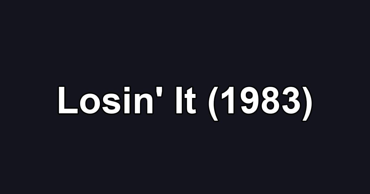 Losin' It (1983)