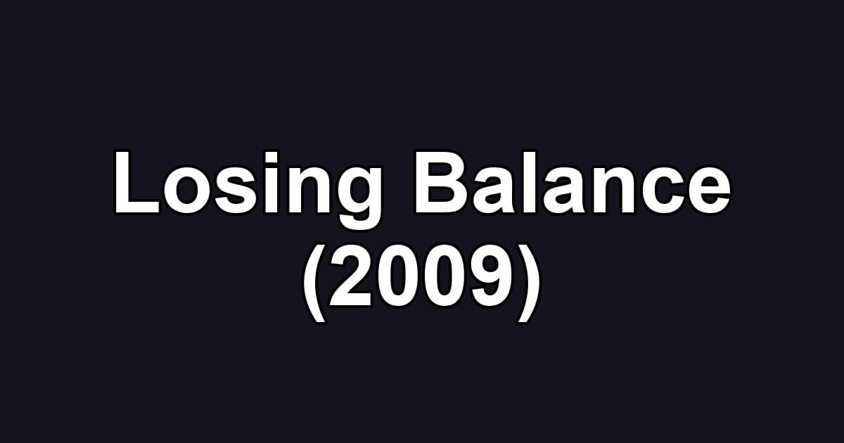 Losing Balance (2009)