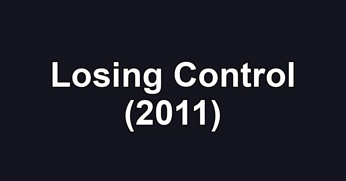Losing Control (2011)