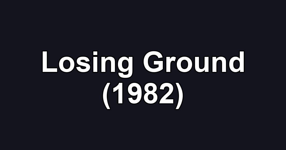 Losing Ground (1982)