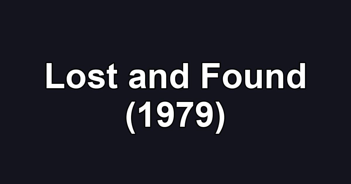 Lost and Found (1979)