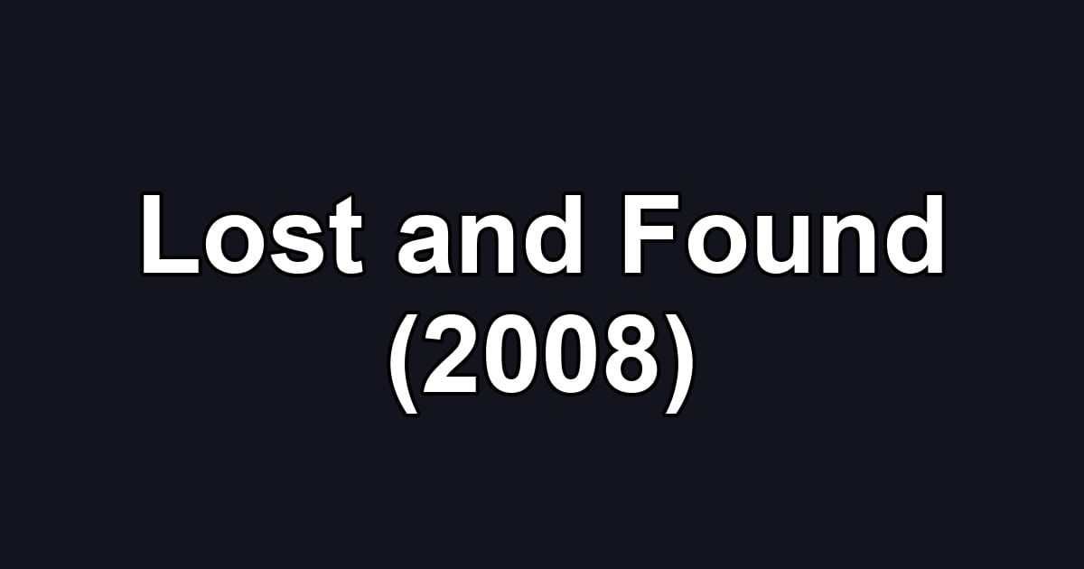 Lost and Found (2008)