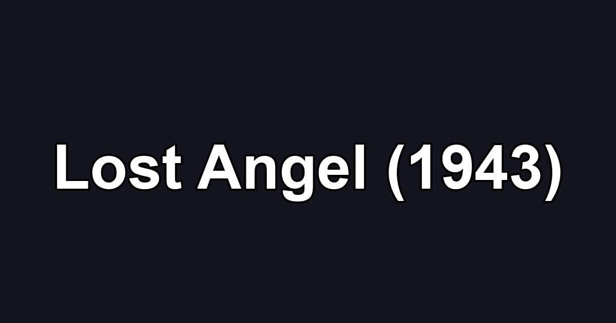 Lost Angel (1943)