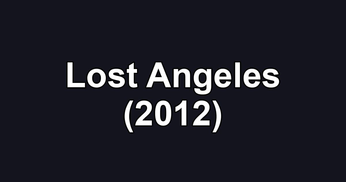 Lost Angeles (2012)