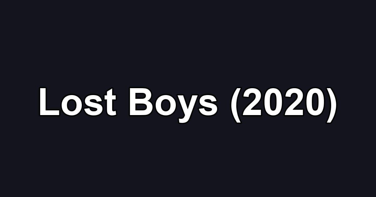 Lost Boys (2020)
