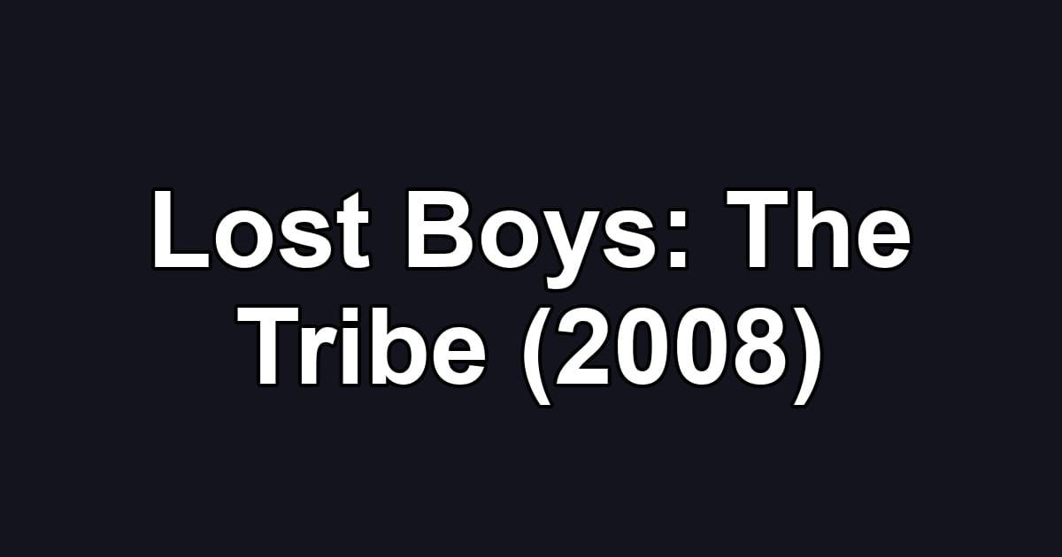 Lost Boys: The Tribe (2008)