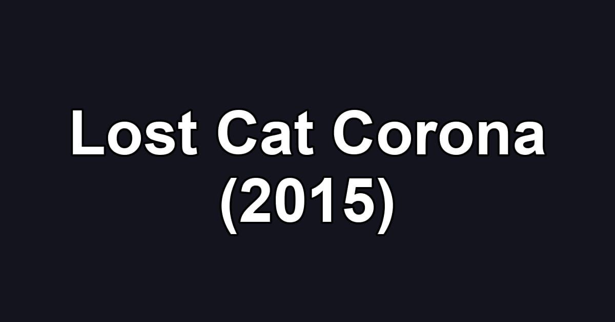 Lost Cat Corona (2015)