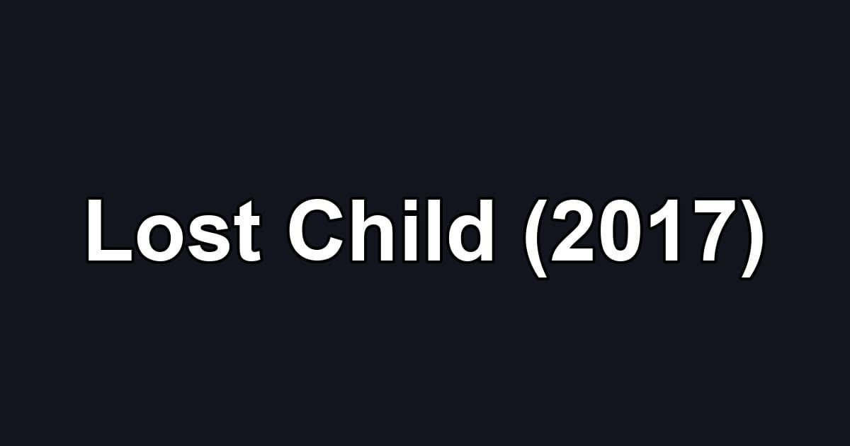 Lost Child (2017)