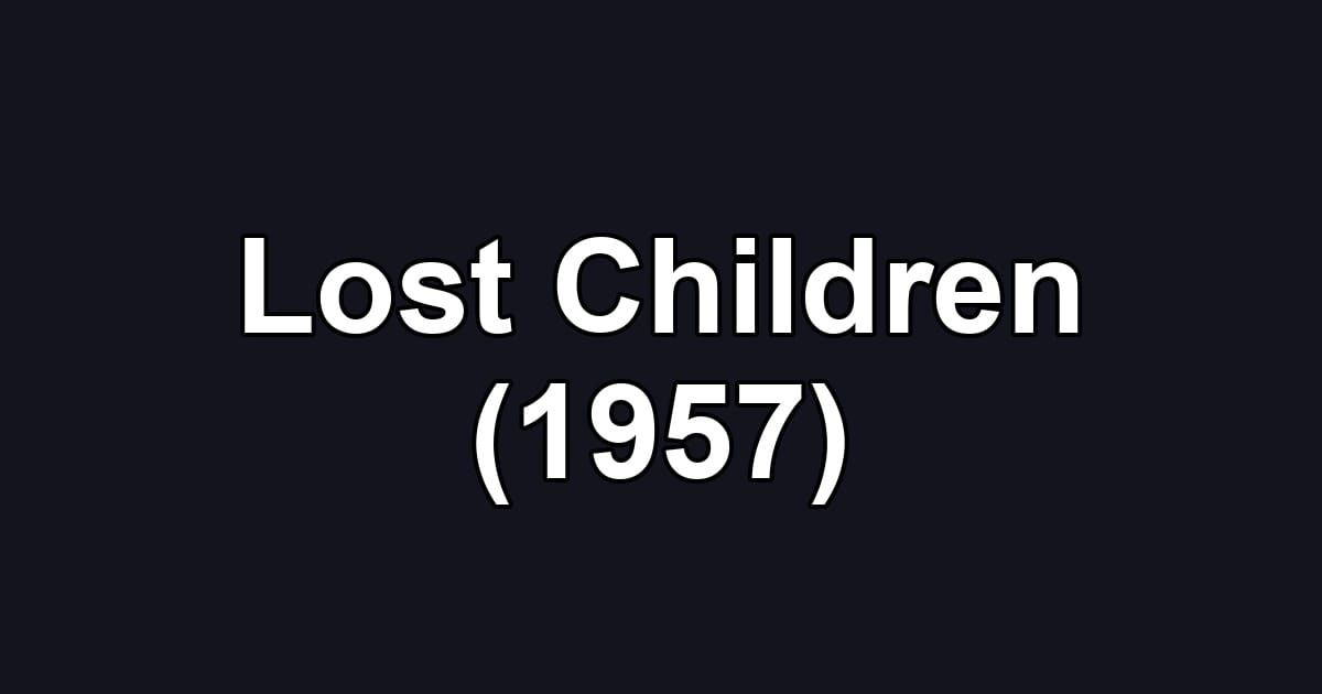 Lost Children (1957)