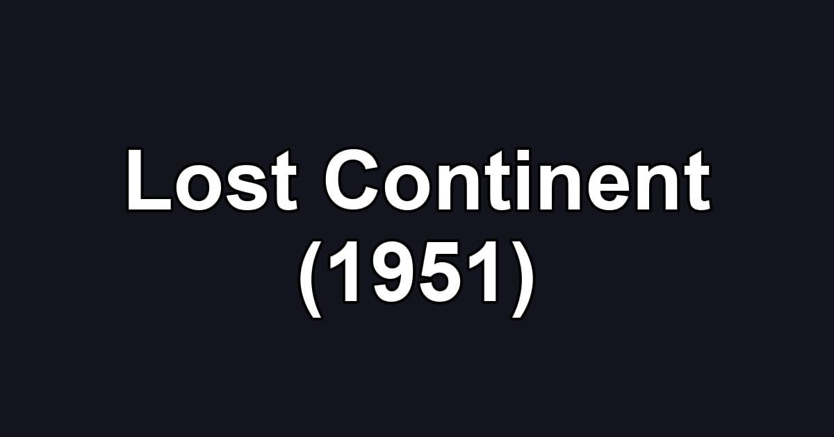 Lost Continent (1951)